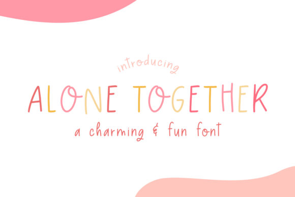 Alone Together: The Friendly Display Font for a Consistent Brand